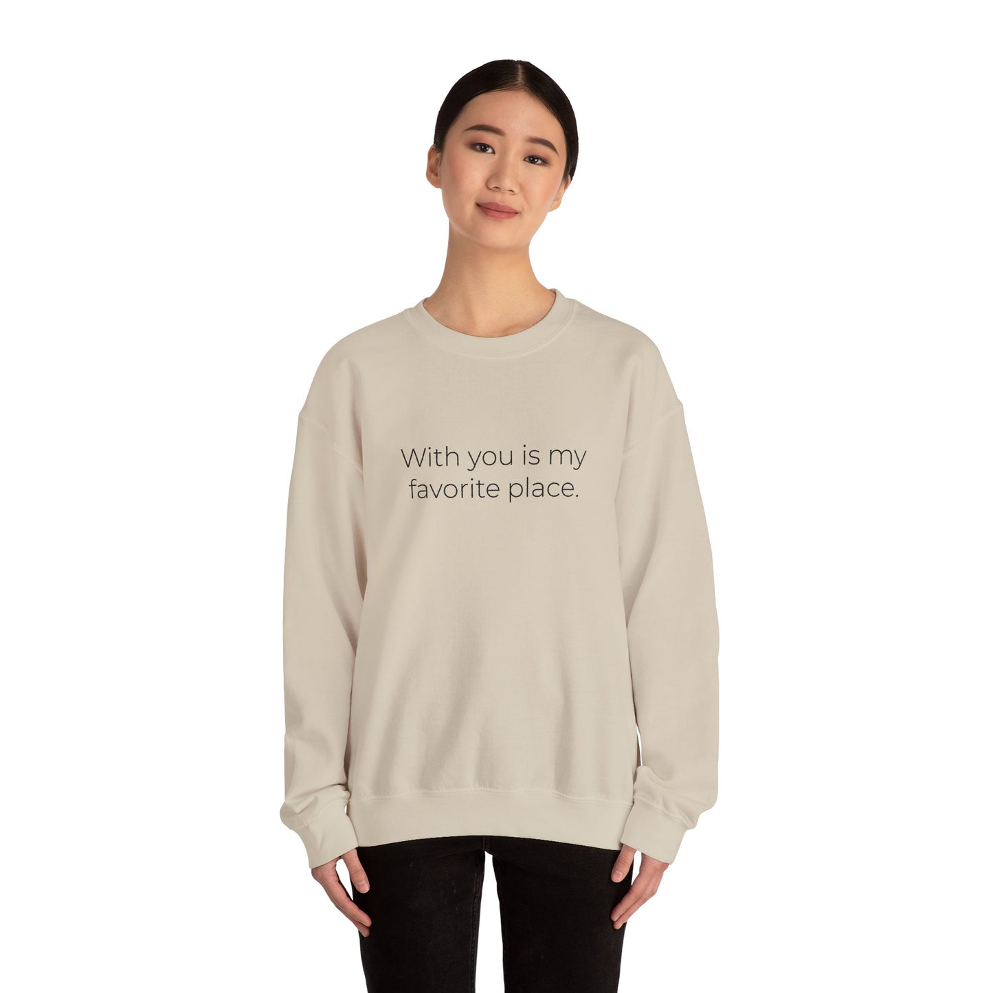 With You Is My Favorite Place sweatshirt
