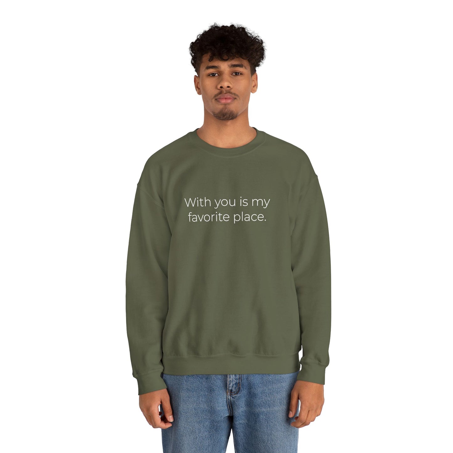 With You Is My Favorite Place sweatshirt